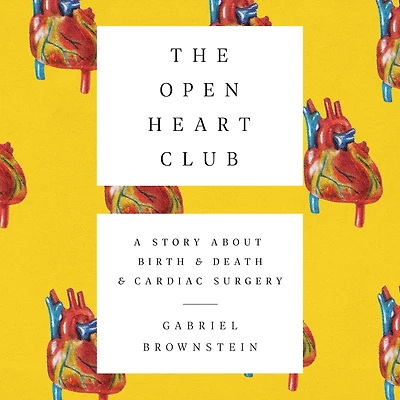 The Open Heart Club: A Story about Birth and Death Cardiac Surgery