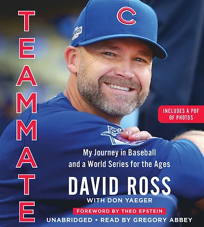 Teammate: My Journey Baseball and a World Series for the Ages