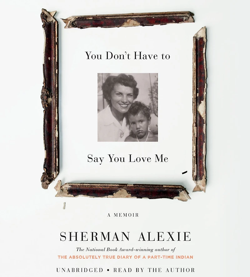 You Don't Have to Say Love Me: A Memoir