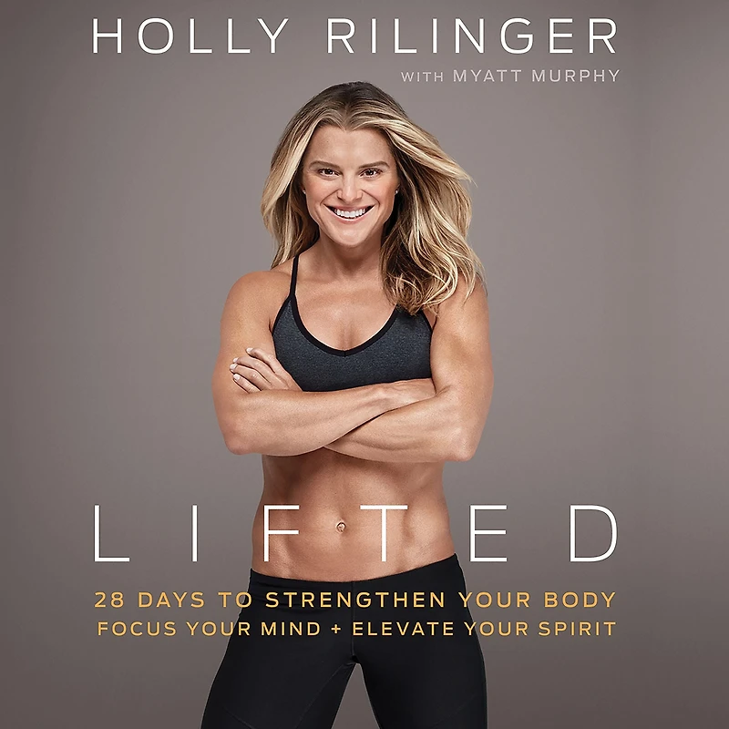 Lifted: 28 Days to Focus Your Mind, Strengthen Body, and Elevate Spirit