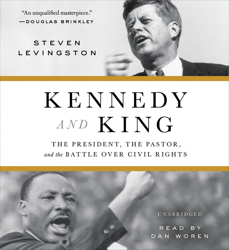 Kennedy and King: the President, Pastor, Battle over Civil Rights