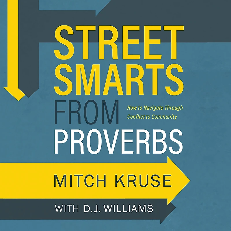 Street Smarts from Proverbs: How to Navigate Through Conflict Community