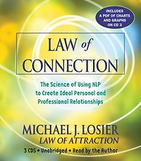Law of Connection: The Science Using NLP to Create Ideal Personal and Professional Relationships