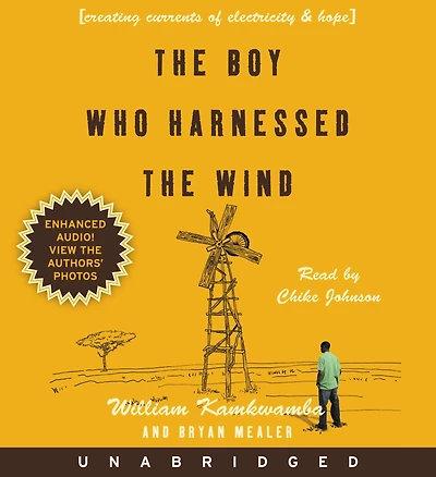 the Boy Who Harnessed Wind: Creating Currents of Electricity and Hope