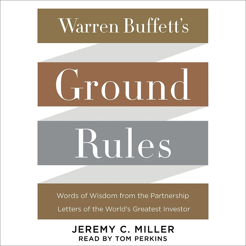 Warren Buffett's Ground Rules: Words of Wisdom from the Partnership Letters World's Greatest Investor