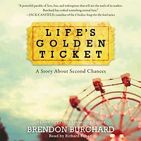 Life's Golden Ticket: A Story About Second Chances