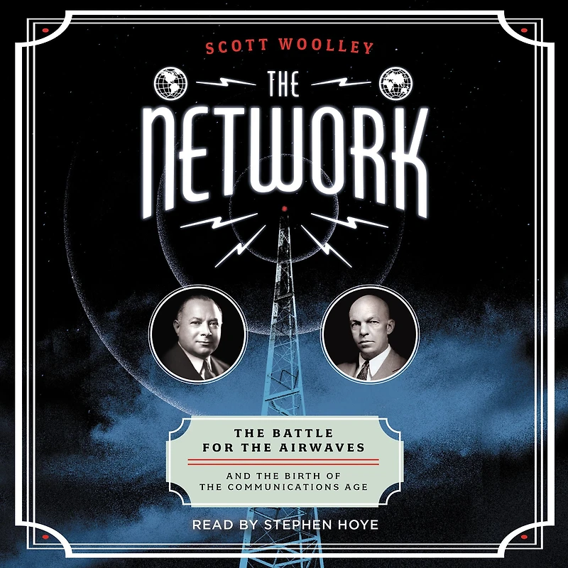 the Network: Battle for Airwaves and Birth of Communications Age