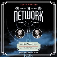 the Network: Battle for Airwaves and Birth of Communications Age