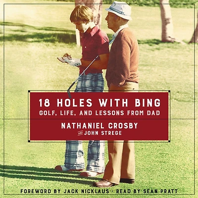 18 Holes with Bing: Golf, Life, and Lessons from Dad