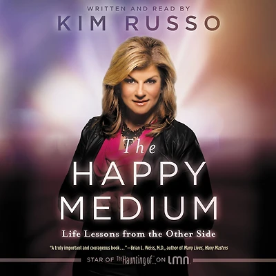 the Happy Medium: Life Lessons from Other Side