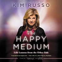 the Happy Medium: Life Lessons from Other Side