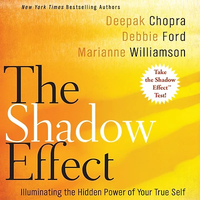 the Shadow Effect: Illuminating Hidden Power of Your True Self