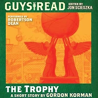 The Trophy: A Short Story from Guys Read: Sports Pages