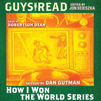 How I Won The World Series: A Short Story from Guys Read: Sports Pages
