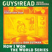 How I Won The World Series: A Short Story from Guys Read: Sports Pages