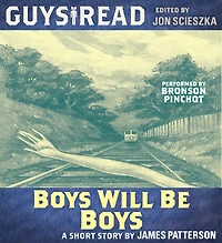 Boys Will Be Boys: A Short Story from Guys Read: Thriller