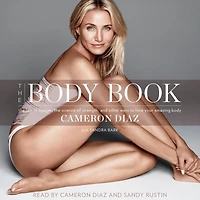 the Body Book: Law of Hunger, Science Strength, and Other Ways to Love Your Amazing