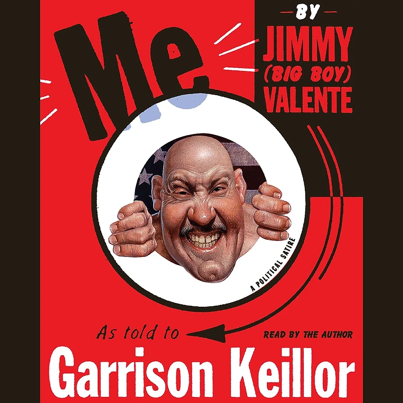 Me: By Jimmy (Big Boy) Valente As Told to Garrison Keillor (Abridged)