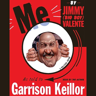 Me: By Jimmy (Big Boy) Valente As Told to Garrison Keillor (Abridged)