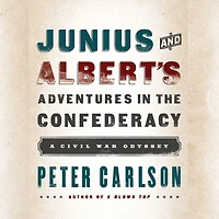 Junius and Albert's Adventures the Confederacy: A Civil War Odyssey
