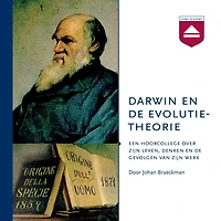 Darwin en de evolutietheorie: Een Hoorcollege over Zijn Leven, Denken En De Gevolgen Van Zijn Werk