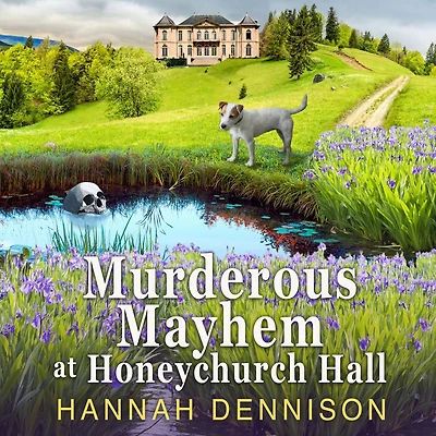 Murderous Mayhem at Honeychurch Hall: a Hall Mystery