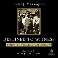 Destined to Witness: Growing Up Black Nazi Germany