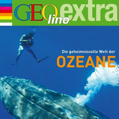 Die geheimnisvolle Welt der Ozeane: GEOlino extra Hör-Bibliothek