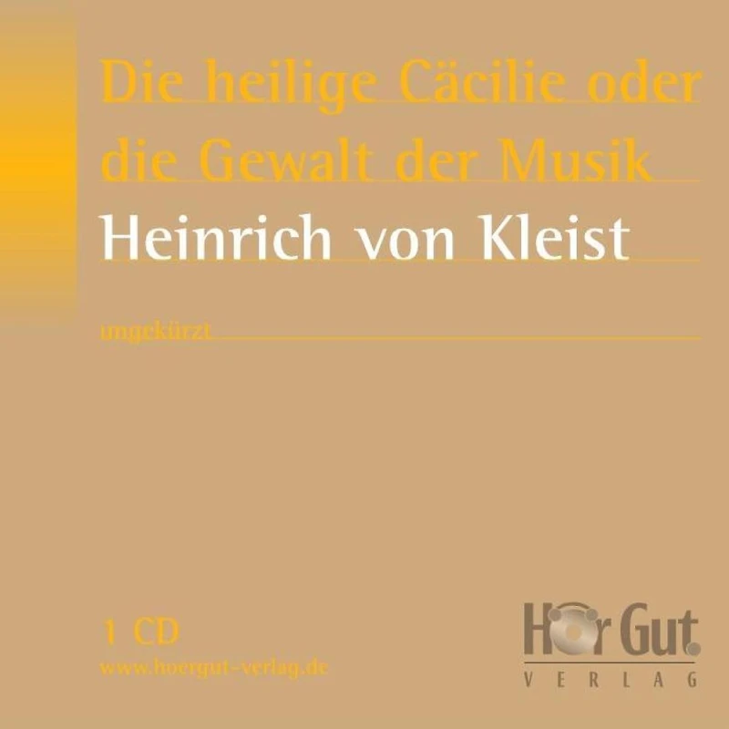die heilige Cäcilie oder Gewalt der Musik: Eine Legende
