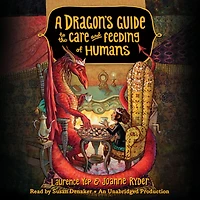 A Dragon's Guide to the Care and Feeding of Humans