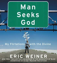 Man Seeks God: My Flirtations with the Divine
