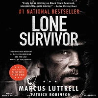 Lone Survivor: the Eyewitness Account of Operation Redwing and Lost Heroes SEAL Team 10