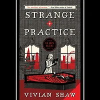 Strange Practice (Dr. Greta Helsing Series #1)