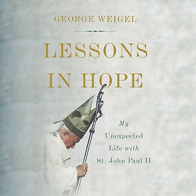 Lessons Hope: My Unexpected Life with St. John Paul II