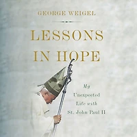 Lessons Hope: My Unexpected Life with St. John Paul II