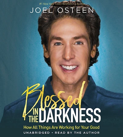 Blessed the Darkness: How All Things Are Working for Your Good