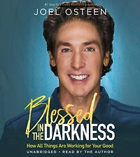 Blessed the Darkness: How All Things Are Working for Your Good