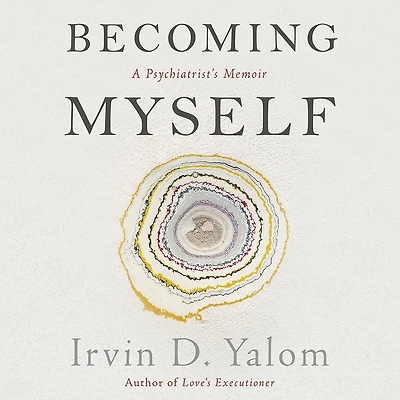 Becoming Myself: A Psychiatrist's Memoir
