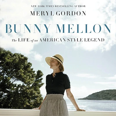 Bunny Mellon: The Life of an American Style Legend