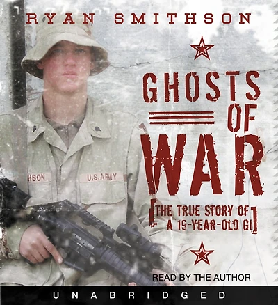 Ghosts of War: The True Story a 19-Year-Old GI