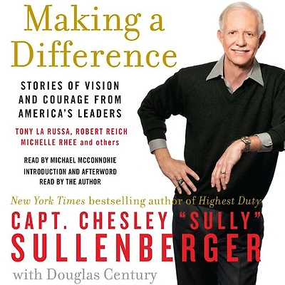 Making a Difference: Stories of Vision and Courage from America's Leaders