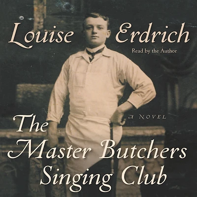 The Master Butchers Singing Club: A Novel