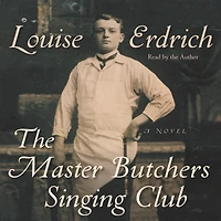 The Master Butchers Singing Club: A Novel