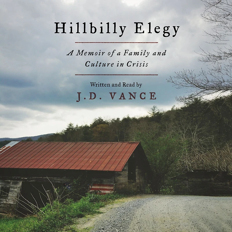 Hillbilly Elegy: a Memoir of Family and Culture Crisis
