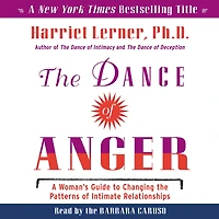 the Dance of Anger: A Woman's Guide to Changing Patterns Intimate Relationships