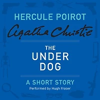 The Under Dog (Hercule Poirot Short Story)