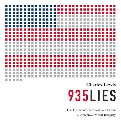 935 Lies: the Future of Truth and Decline America's Moral Integrity