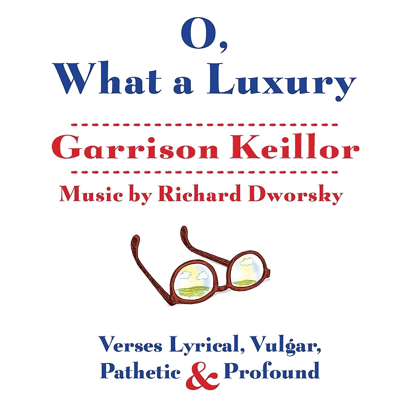O, What a Luxury: Verses Lyrical, Vulgar, Pathetic & Profound