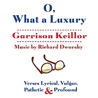 O, What a Luxury: Verses Lyrical, Vulgar, Pathetic & Profound