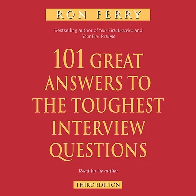 101 Great Answers to the Toughest Interview Questions